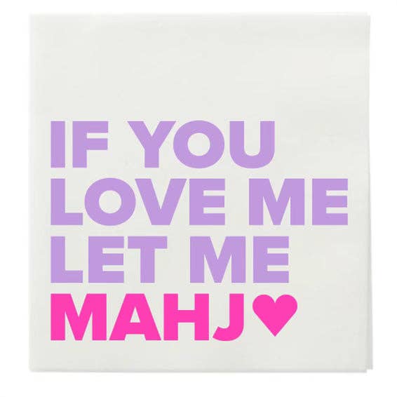 “IF YOU LOVE ME LET ME MAHJ